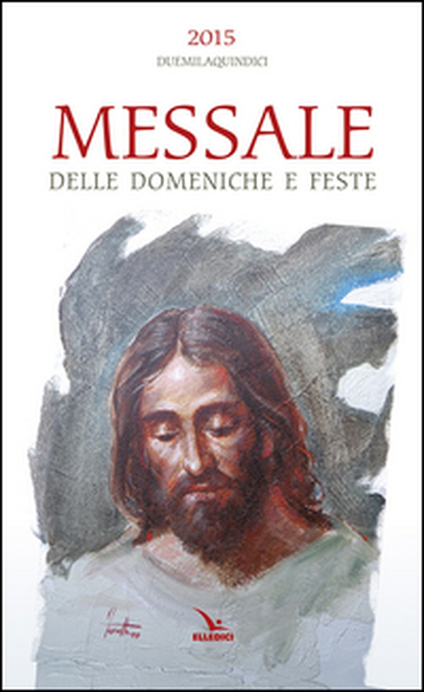 Messale delle domeniche e feste 2015 - Librerie.coop Messale delle domeniche e feste 2015 - Librerie.coop