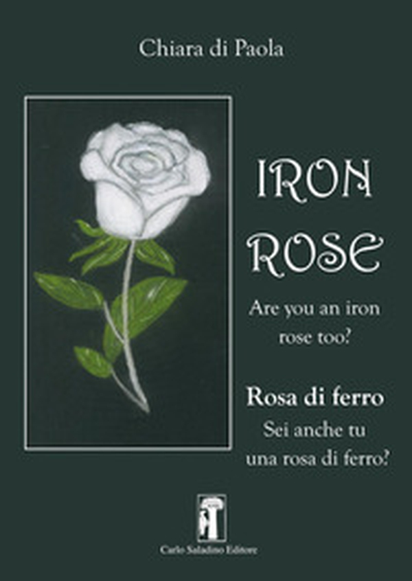 Iron rose. Rosa di ferro - Librerie.coop Iron rose. Rosa di ferro - Librerie.coop