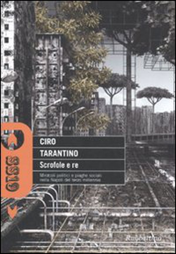 Scrofole e re. Miracoli politici e piaghe sociali nella Napoli del terzo millennio - Librerie.coop Scrofole e re. Miracoli politici e piaghe sociali nella Napoli del terzo millennio - Librerie.coop