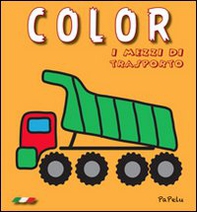Color. I mezzi di trasporto - Librerie.coop