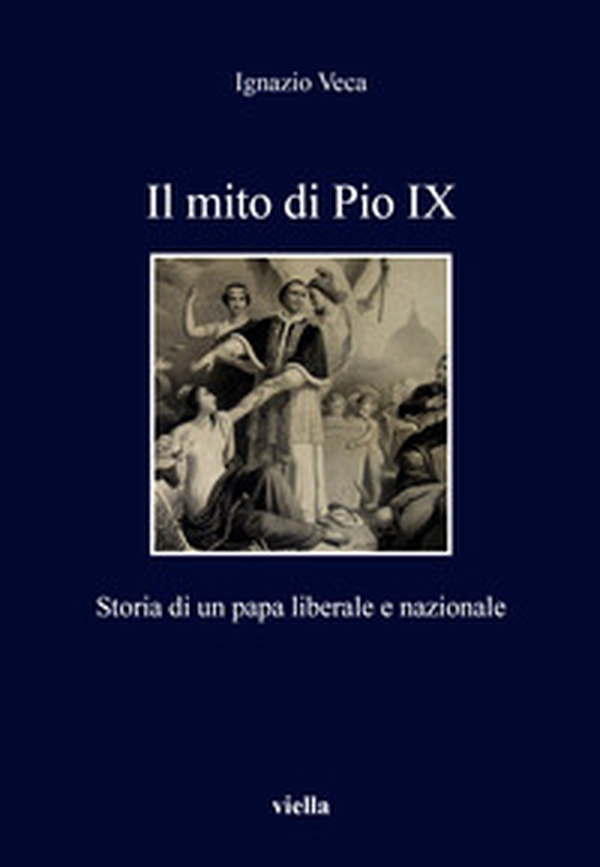 Il mito di Pio IX. Storia di un papa liberale e nazionale - Librerie.coop Il mito di Pio IX. Storia di un papa liberale e nazionale - Librerie.coop