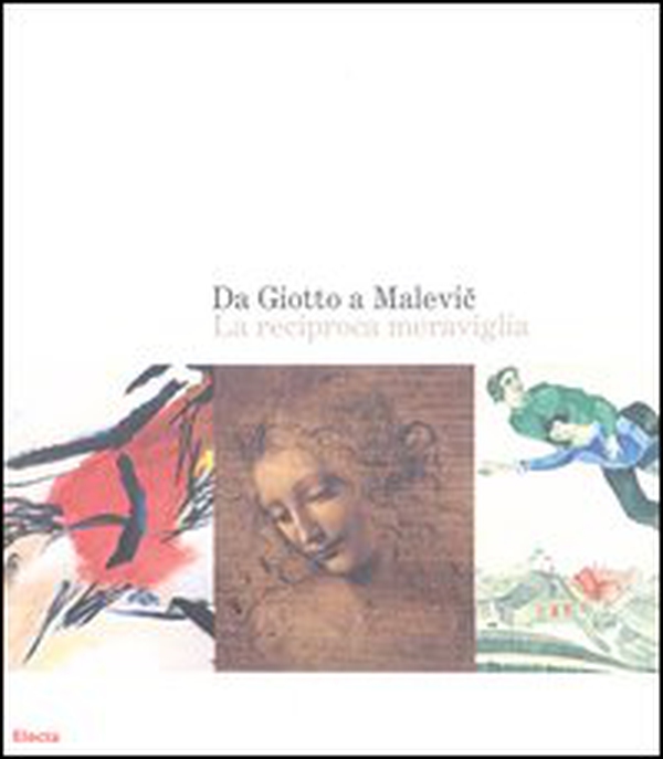 Da Giotto a Malevic. La reciproca meraviglia. Catalogo della mostra (Roma, 2 ottobre 2004-9 gennaio 2005) - Librerie.coop Da Giotto a Malevic. La reciproca meraviglia. Catalogo della mostra (Roma, 2 ottobre 2004-9 gennaio 2005) - Librerie.coop