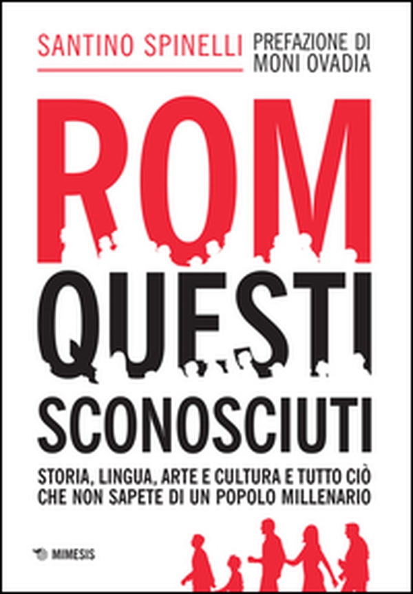 Rom, questi sconosciuti. Storia, lingua, arte e cultura e tutto ciò che non sapete di un popolo millenario - Librerie.coop Rom, questi sconosciuti. Storia, lingua, arte e cultura e tutto ciò che non sapete di un popolo millenario - Librerie.coop