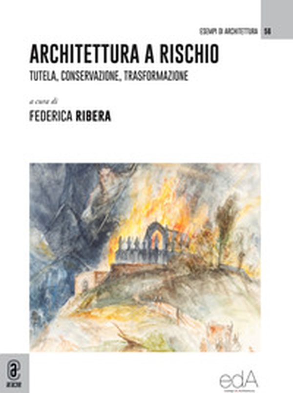 Architettura a rischio. Tutela, conservazione, trasformazione - Librerie.coop Architettura a rischio. Tutela, conservazione, trasformazione - Librerie.coop