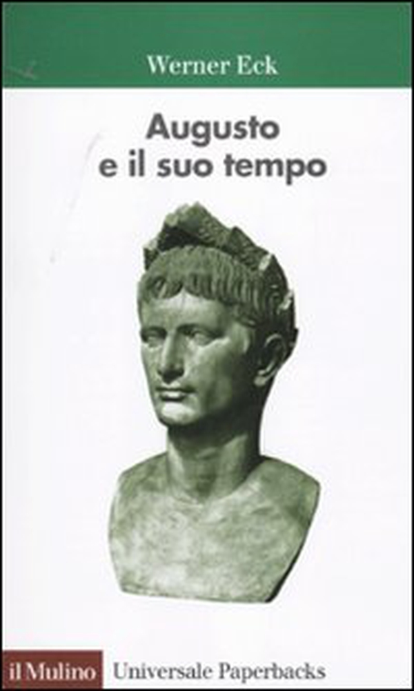 Augusto e il suo tempo - Librerie.coop Augusto e il suo tempo - Librerie.coop
