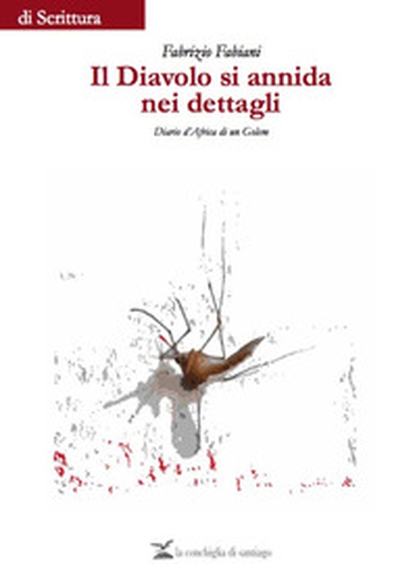 Il diavolo si annida nei dettagli. Diario d'Africa di un golem - Librerie.coop Il diavolo si annida nei dettagli. Diario d'Africa di un golem - Librerie.coop