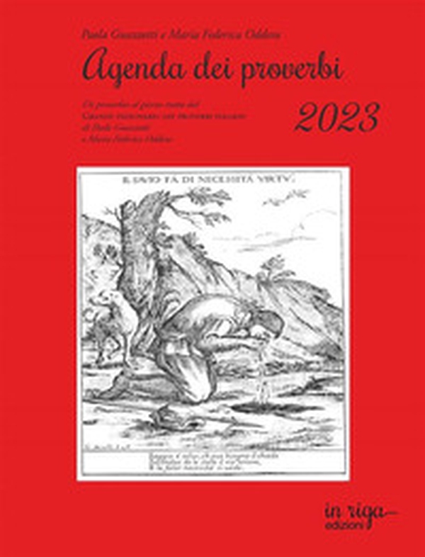 Agenda dei proverbi 2023. Un proverbio al giorno tratto dal Grande dizionario dei proverbi italiani di Paola Guazzotti e Maria Federica Oddera - Librerie.coop Agenda dei proverbi 2023. Un proverbio al giorno tratto dal Grande dizionario dei proverbi italiani di Paola Guazzotti e Maria Federica Oddera - Librerie.coop