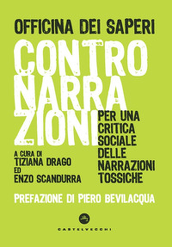Contronarrazioni. Per una critica sociale delle narrazioni tossiche - Librerie.coop Contronarrazioni. Per una critica sociale delle narrazioni tossiche - Librerie.coop