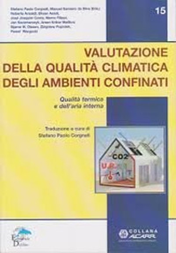 Valutazione della qualità climatica degli ambienti confinati. Qualità termica e dell'aria interna - Librerie.coop Valutazione della qualità climatica degli ambienti confinati. Qualità termica e dell'aria interna - Librerie.coop