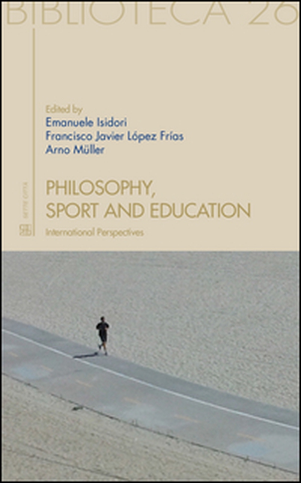 Philosophy, sport and education. International perspectives - Librerie.coop Philosophy, sport and education. International perspectives - Librerie.coop