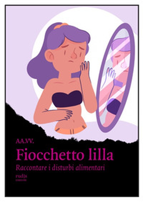 Fiocchetto lilla. Raccontare i disturbi alimentari - Librerie.coop Fiocchetto lilla. Raccontare i disturbi alimentari - Librerie.coop