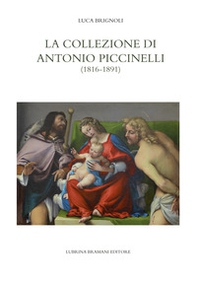 La collezione di Antonio Piccinelli (1816-1891) - Librerie.coop