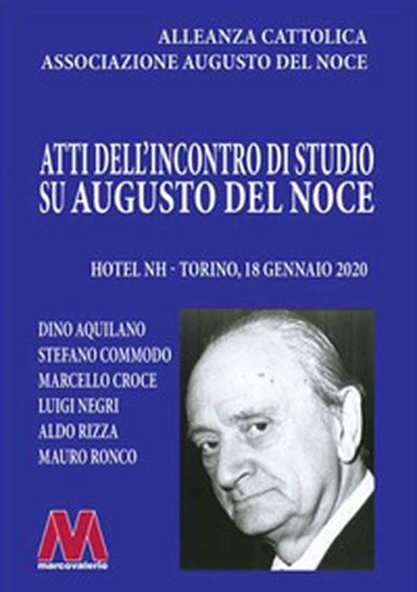 Atti dell'incontro di studio su Augusto del Noce (Torino, 18 gennaio 2020) - Librerie.coop Atti dell'incontro di studio su Augusto del Noce (Torino, 18 gennaio 2020) - Librerie.coop