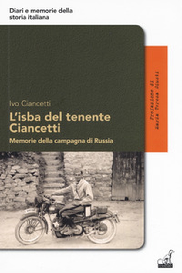 L'isba del tenente Ciancetti. Memorie della campagna di Russia - Librerie.coop L'isba del tenente Ciancetti. Memorie della campagna di Russia - Librerie.coop