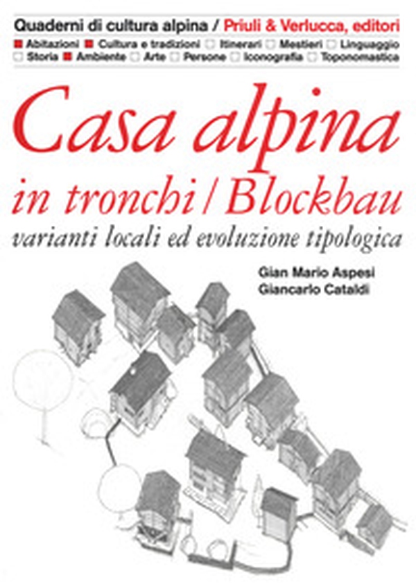 Casa alpina in tronchi/blockbau. Varianti locali ed evoluzione tipologica - Librerie.coop Casa alpina in tronchi/blockbau. Varianti locali ed evoluzione tipologica - Librerie.coop