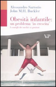 Obesità infantile: un problema in crescita. I consigli dei medici ai genitori - Librerie.coop