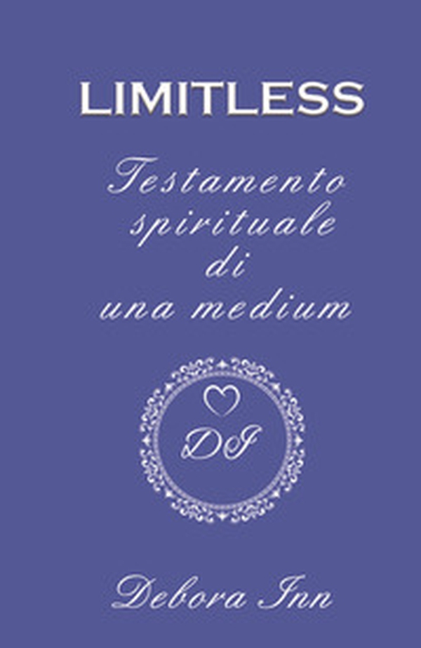 Limitless. Testamento spirituale di una medium - Librerie.coop Limitless. Testamento spirituale di una medium - Librerie.coop