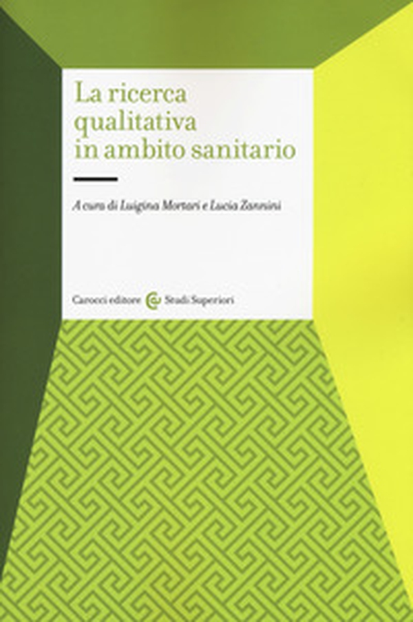 La ricerca qualitativa in ambito sanitario - Librerie.coop La ricerca qualitativa in ambito sanitario - Librerie.coop