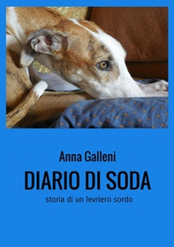 Diario di Soda. Storia di un levriero sordo - Librerie.coop