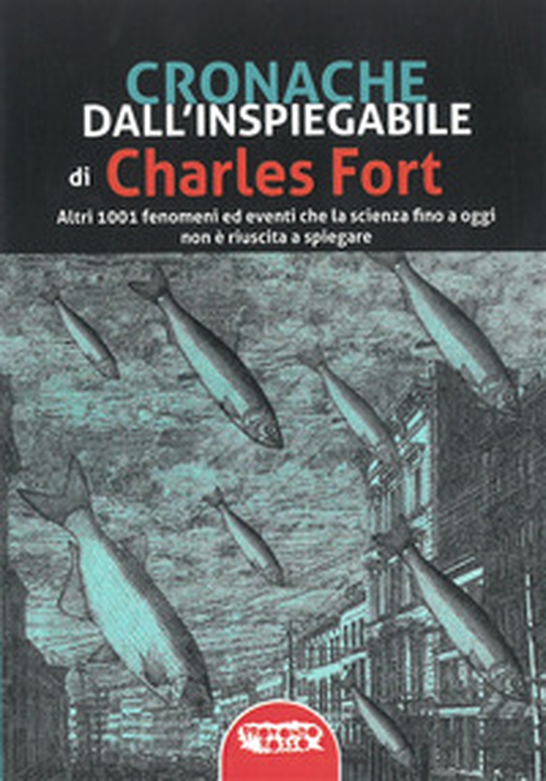 Cronache dall'inspiegabile. Altri 1001 fenomeni ed eventi che la scienza fino a oggi non è riuscita a spiegare - Librerie.coop Cronache dall'inspiegabile. Altri 1001 fenomeni ed eventi che la scienza fino a oggi non è riuscita a spiegare - Librerie.coop