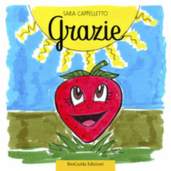 Grazie. Fragolina Adelaide - Librerie.coop Grazie. Fragolina Adelaide - Librerie.coop