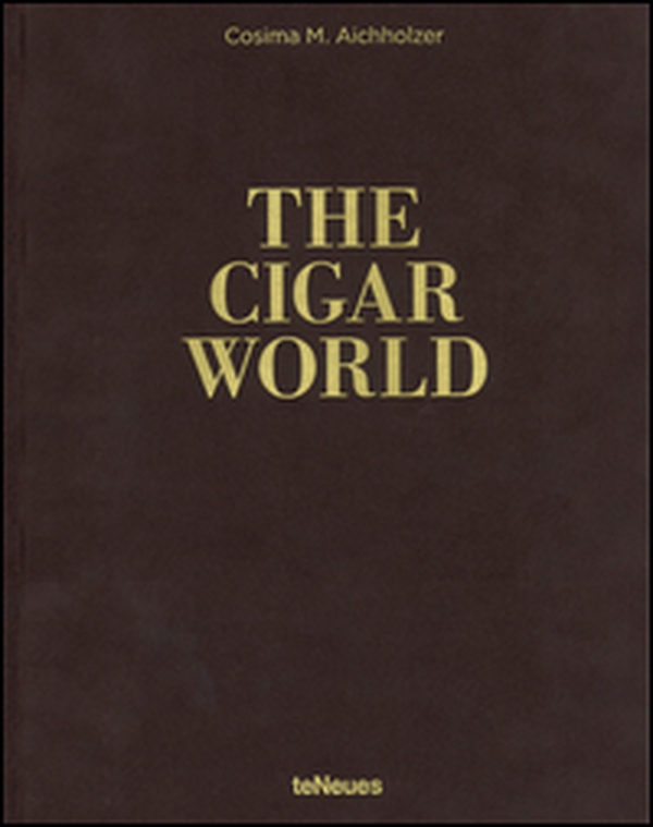 The cigar world. Ediz. inglese, tedesca e spagnola - Librerie.coop The cigar world. Ediz. inglese, tedesca e spagnola - Librerie.coop