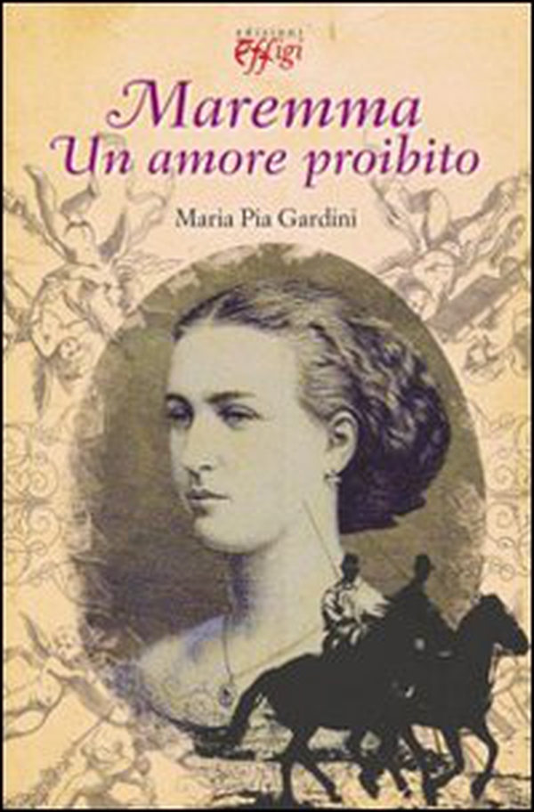 Maremma. Un amore proibito - Librerie.coop Maremma. Un amore proibito - Librerie.coop