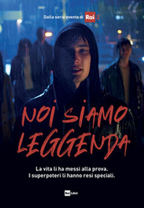 Noi siamo leggenda. La vita li ha messi alla prova. I superpoteri li hanno resi speciali - Librerie.coop Noi siamo leggenda. La vita li ha messi alla prova. I superpoteri li hanno resi speciali - Librerie.coop