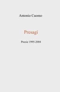 Presagi. Poesie 1995-2004 - Librerie.coop
