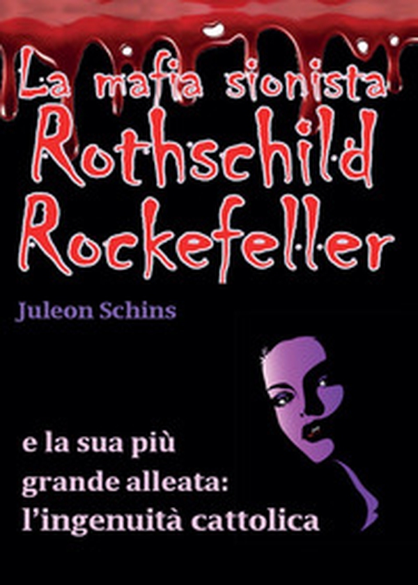La mafia sionista. Rothschild, Rockefeller e la sua più grande alleata: l'ingenuità cattolica - Librerie.coop La mafia sionista. Rothschild, Rockefeller e la sua più grande alleata: l'ingenuità cattolica - Librerie.coop