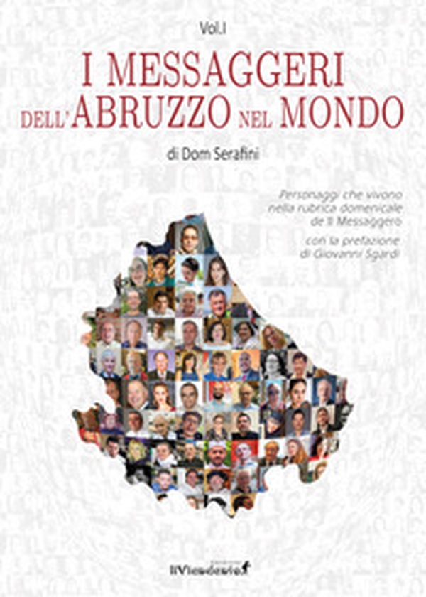 I messaggeri dell'Abruzzo nel mondo - Vol. 1 - Librerie.coop I messaggeri dell'Abruzzo nel mondo - Vol. 1 - Librerie.coop