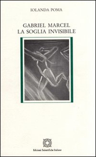 Gabriel Marcel. La soglia invisibile - Librerie.coop