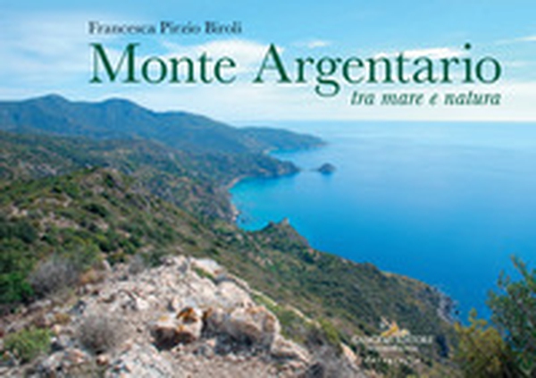 Monte Argentario tra mare e natura - Librerie.coop Monte Argentario tra mare e natura - Librerie.coop