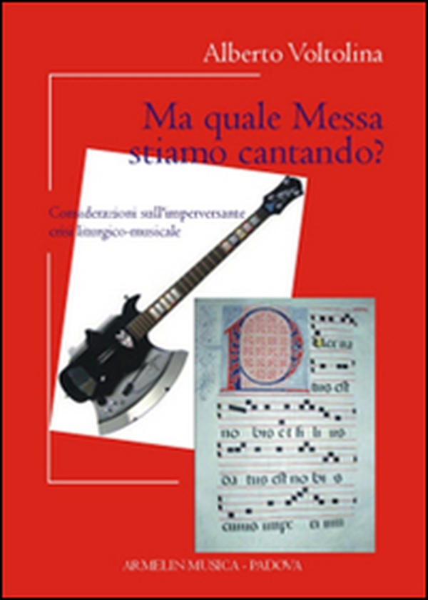 Ma quale messa stiamo cantando? Considerazioni sull'imperversante crisi liturgico-musicale - Librerie.coop Ma quale messa stiamo cantando? Considerazioni sull'imperversante crisi liturgico-musicale - Librerie.coop