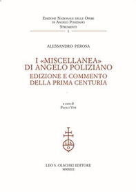 I «Miscellanea» di Angelo Poliziano. Edizione e commento della Prima Centuria - Librerie.coop