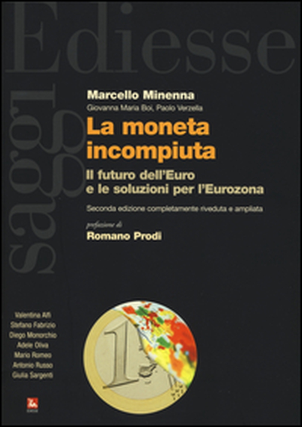 La moneta incompiuta. Il futuro dell'euro e le soluzioni per l'Eurozona - Librerie.coop La moneta incompiuta. Il futuro dell'euro e le soluzioni per l'Eurozona - Librerie.coop
