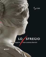 Lo sfregio. Gian Lorenzo Bernini/Ilaria Sagaria - Librerie.coop