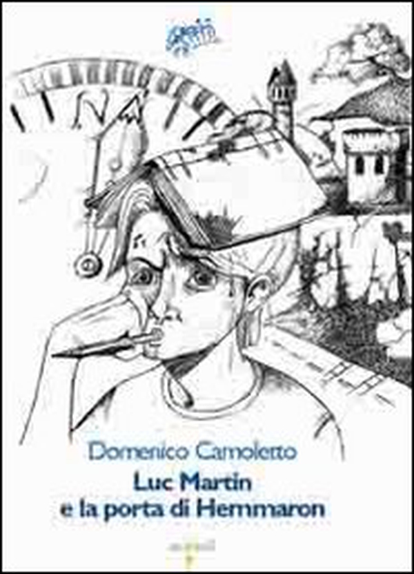 Luc Martin e la porta di Hemmaron - Librerie.coop Luc Martin e la porta di Hemmaron - Librerie.coop