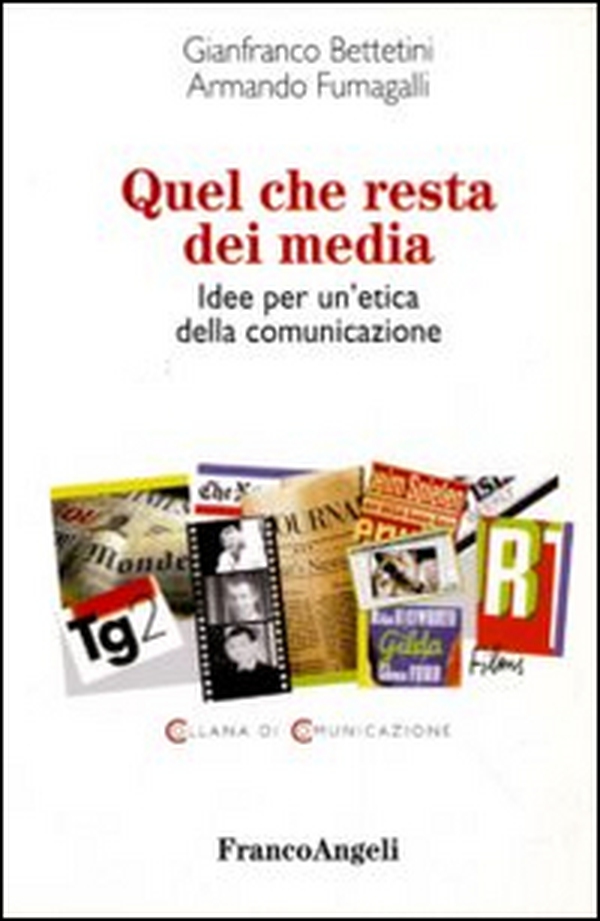 Quel che resta dei media. Idee per un'etica della comunicazione - Librerie.coop Quel che resta dei media. Idee per un'etica della comunicazione - Librerie.coop