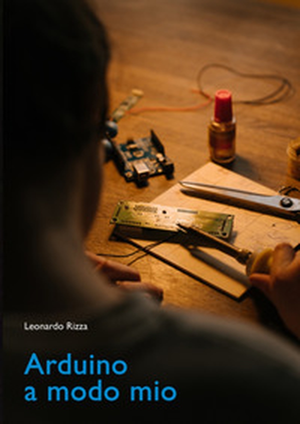 Arduino a modo mio - Librerie.coop Arduino a modo mio - Librerie.coop