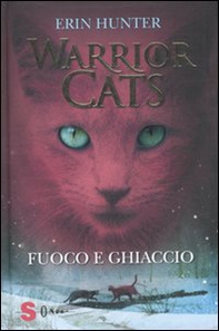 Fuoco e ghiaccio. Warrior cats - Librerie.coop