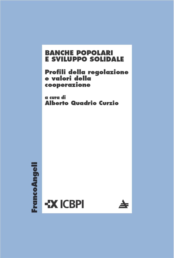 Banche popolari e sviluppo solidale. Profili della regolazione e valori della cooperazione - Librerie.coop Banche popolari e sviluppo solidale. Profili della regolazione e valori della cooperazione - Librerie.coop