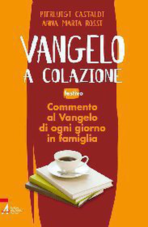 Vangelo a colazione. Commento al Vangelo di ogni giorno in famiglia. Festivo. Anno A-B-C - Librerie.coop Vangelo a colazione. Commento al Vangelo di ogni giorno in famiglia. Festivo. Anno A-B-C - Librerie.coop