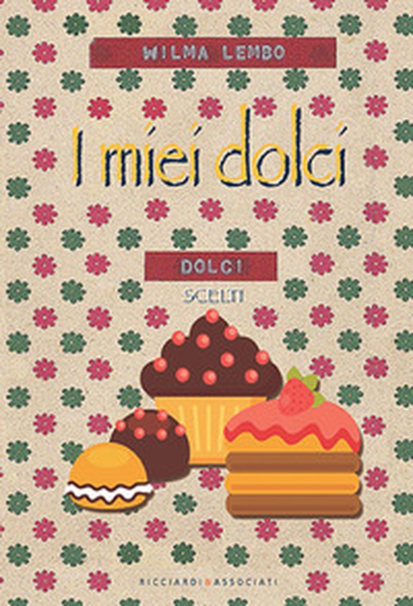 I miei dolci - Librerie.coop I miei dolci - Librerie.coop