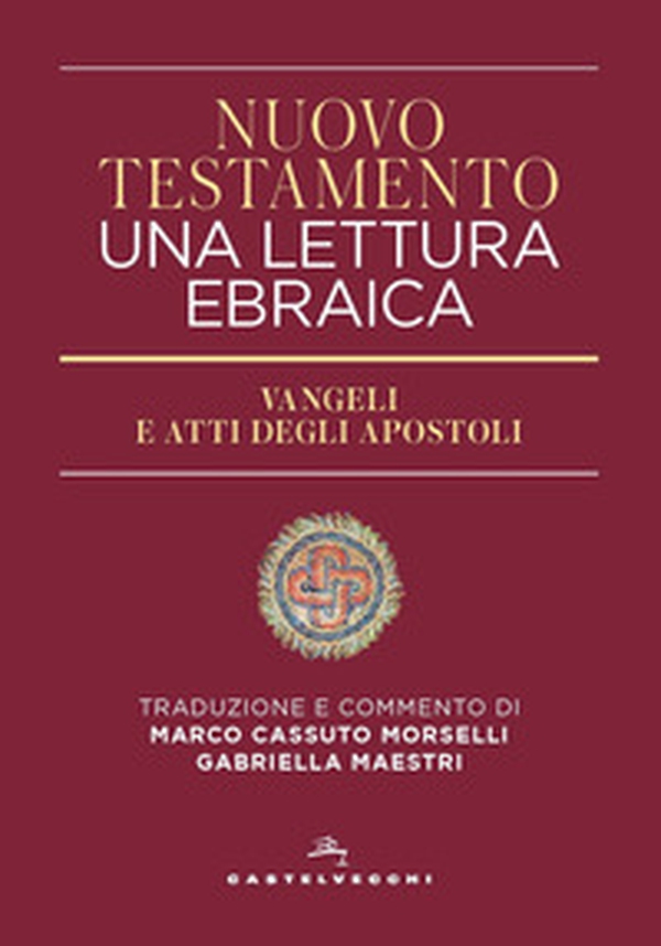Nuovo Testamento. Una lettura ebraica. Vangeli e Atti degli Apostoli - Librerie.coop Nuovo Testamento. Una lettura ebraica. Vangeli e Atti degli Apostoli - Librerie.coop