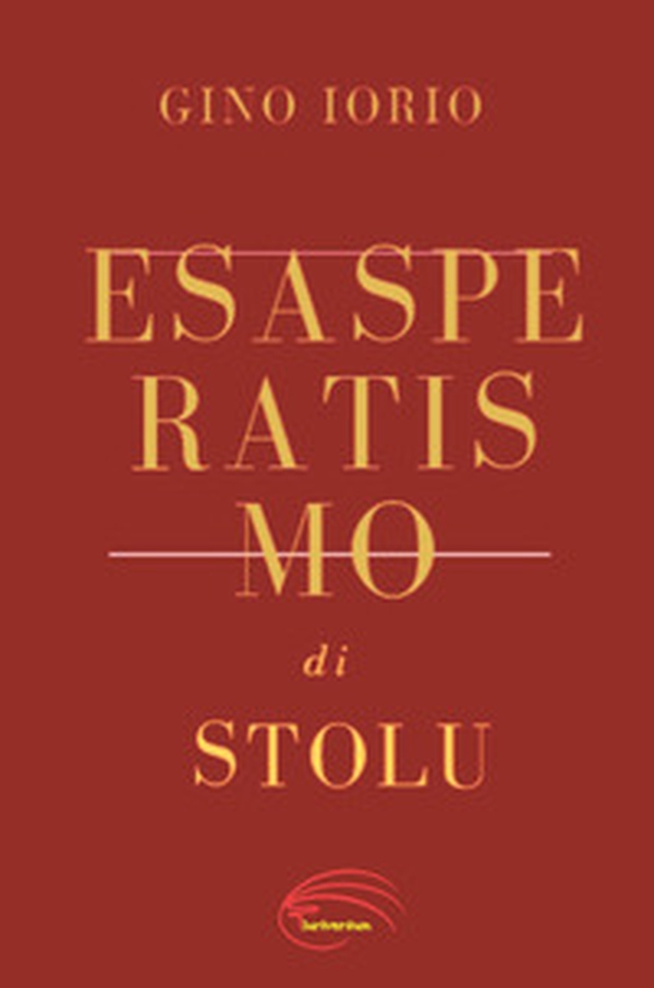 Esasperatismo di Stolu - Librerie.coop Esasperatismo di Stolu - Librerie.coop