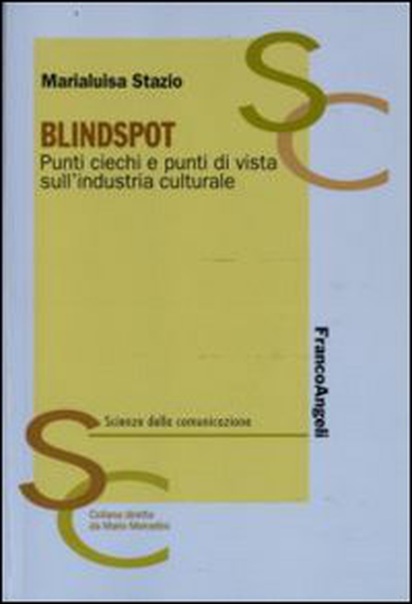 Blindspot. Punti ciechi e punti di vista sull'industria culturale - Librerie.coop Blindspot. Punti ciechi e punti di vista sull'industria culturale - Librerie.coop