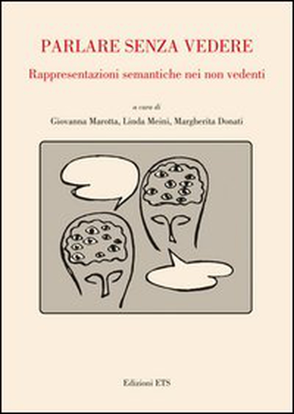 Parlare senza vedere. Rappresentazioni semantiche nei non vedenti - Librerie.coop Parlare senza vedere. Rappresentazioni semantiche nei non vedenti - Librerie.coop