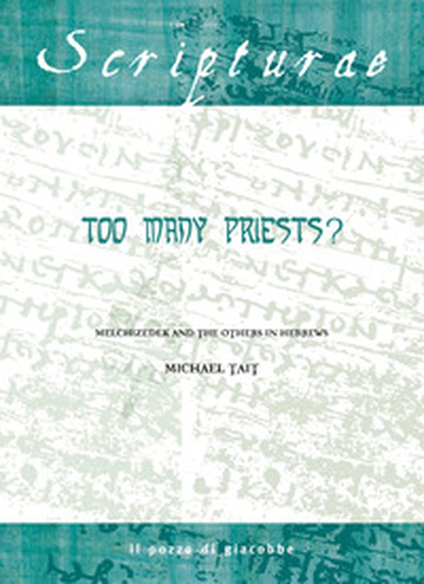 Too many priests? Melchizedek and the others in Hebrews - Librerie.coop Too many priests? Melchizedek and the others in Hebrews - Librerie.coop