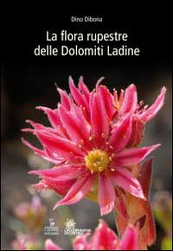 La flora rupestre delle Dolomiti ladine - Librerie.coop La flora rupestre delle Dolomiti ladine - Librerie.coop
